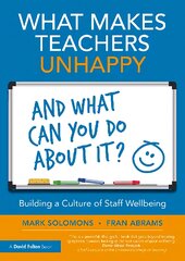 What Makes Teachers Unhappy, and What Can You Do About It? Building a Culture of Staff Wellbeing kaina ir informacija | Socialinių mokslų knygos | pigu.lt