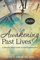 Awakening Past Lives: A Step-by-Step Guide to Self-Exploration kaina ir informacija | Saviugdos knygos | pigu.lt