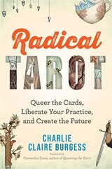 Radical Tarot: Queer the Cards, Liberate Your Practice and Create the Future kaina ir informacija | Saviugdos knygos | pigu.lt