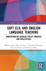 Soft CLIL and English Language Teaching: Understanding Japanese Policy, Practice and Implications kaina ir informacija | Socialinių mokslų knygos | pigu.lt
