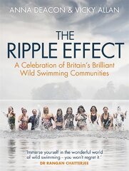 Ripple Effect: A Celebration of Britain's Brilliant Wild Swimming Communities kaina ir informacija | Knygos apie sveiką gyvenseną ir mitybą | pigu.lt