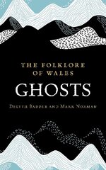 Folklore of Wales: Ghosts kaina ir informacija | Fantastinės, mistinės knygos | pigu.lt