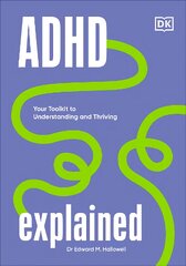 ADHD Explained: Your Toolkit to Understanding and Thriving цена и информация | Самоучители | pigu.lt