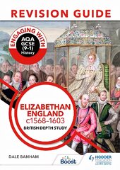 Engaging with AQA GCSE (9-1) History Revision Guide: Elizabethan England, c1568-1603 цена и информация | Книги для подростков и молодежи | pigu.lt