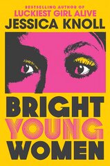 Bright Young Women: The chilling new novel from the author of the Netflix sensation Luckiest Girl Alive kaina ir informacija | Fantastinės, mistinės knygos | pigu.lt