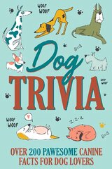 Dog Trivia: Over 200 Pawsome Canine Facts for Dog Lovers kaina ir informacija | Knygos apie sveiką gyvenseną ir mitybą | pigu.lt