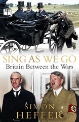 Sing As We Go: Britain Between the Wars цена и информация | Исторические книги | pigu.lt