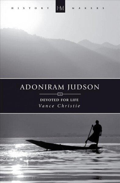Adoniram Judson: Devoted for Life Revised ed. kaina ir informacija | Biografijos, autobiografijos, memuarai | pigu.lt