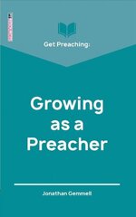 Get Preaching: Growing as a Preacher kaina ir informacija | Dvasinės knygos | pigu.lt