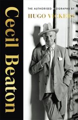 Cecil Beaton: The Authorised Biography kaina ir informacija | Biografijos, autobiografijos, memuarai | pigu.lt
