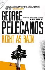Right As Rain: From Co-Creator of Hit HBO Show 'We Own This City' New edition цена и информация | Фантастика, фэнтези | pigu.lt