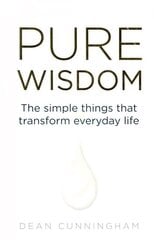 Pure Wisdom: The Simple Things That Transform Everyday Life цена и информация | Самоучители | pigu.lt