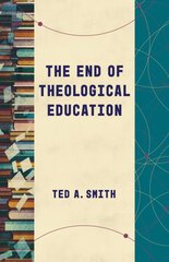 End of Theological Education цена и информация | Духовная литература | pigu.lt