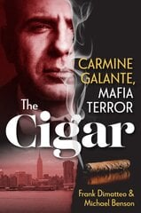 Cigar: Carmine Galante, Mafia Terror kaina ir informacija | Biografijos, autobiografijos, memuarai | pigu.lt