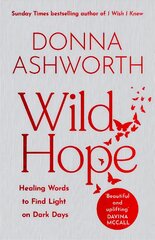 Wild Hope: Healing Words to Find Light on Dark Days kaina ir informacija | Poezija | pigu.lt