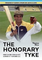 Honorary Tyke: Inside Sachin Tendulkar's summer at Yorkshire CCC 2020 kaina ir informacija | Knygos apie sveiką gyvenseną ir mitybą | pigu.lt