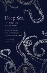 Deep Sea: 10 Things You Should Know цена и информация | Книги по экономике | pigu.lt