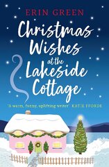 Christmas Wishes at the Lakeside Cottage: The perfect cosy read of friendship and family kaina ir informacija | Fantastinės, mistinės knygos | pigu.lt