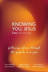 Knowing You, Jesus: 365 Devotional: Following Jesus through the gospels in a year New edition цена и информация | Духовная литература | pigu.lt