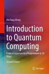 Introduction to Quantum Computing: From a Layperson to a Programmer in 30 Steps 2nd ed. 2023 kaina ir informacija | Socialinių mokslų knygos | pigu.lt