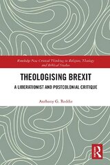 Theologising Brexit: A Liberationist and Postcolonial Critique цена и информация | Духовная литература | pigu.lt