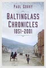 Baltinglass Chronicles: 1851-2001 New edition kaina ir informacija | Knygos apie sveiką gyvenseną ir mitybą | pigu.lt