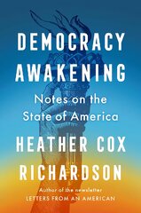 Democracy Awakening: Notes on the State of America kaina ir informacija | Istorinės knygos | pigu.lt