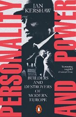 Personality and Power: Builders and Destroyers of Modern Europe kaina ir informacija | Istorinės knygos | pigu.lt