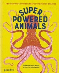 Superpowered Animals: Meet the World's Strongest, Smartest, and Swiftest Creatures цена и информация | Книги для подростков  | pigu.lt