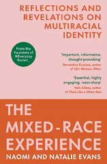 Mixed-Race Experience: Reflections and Revelations on Multicultural Identity kaina ir informacija | Socialinių mokslų knygos | pigu.lt