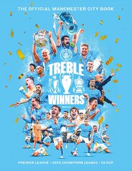 Treble Winners: Manchester City 2022-23 The Official Book цена и информация | Книги о питании и здоровом образе жизни | pigu.lt