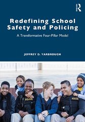 Redefining School Safety and Policing: A Transformative Four-Pillar Model kaina ir informacija | Socialinių mokslų knygos | pigu.lt