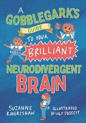 Gobblegark's Guide to Your Brilliant Neurodivergent Brain Illustrated edition kaina ir informacija | Socialinių mokslų knygos | pigu.lt