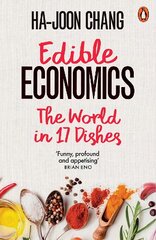 Edible Economics: The World in 17 Dishes kaina ir informacija | Ekonomikos knygos | pigu.lt