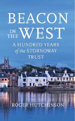 Beacon in the West: A Hundred Years of the Stornoway Trust kaina ir informacija | Knygos apie sveiką gyvenseną ir mitybą | pigu.lt