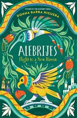 Alebrijes - Flight to a New Haven: an unforgettable journey of hope, courage and survival kaina ir informacija | Knygos paaugliams ir jaunimui | pigu.lt