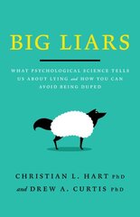 Big Liars: What Psychological Science Tells Us About Lying and How You Can Avoid Being Duped цена и информация | Самоучители | pigu.lt