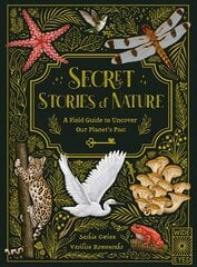 Secret Stories of Nature: A Field Guide to Uncover Our Planet's Past цена и информация | Книги для подростков  | pigu.lt