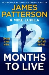 12 Months to Live: A knock-out new series from James Patterson цена и информация | Фантастика, фэнтези | pigu.lt