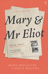 Mary and Mr Eliot: A Sort of Love Story Main kaina ir informacija | Biografijos, autobiografijos, memuarai | pigu.lt