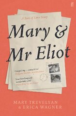 Mary and Mr Eliot: A Sort of Love Story Main цена и информация | Биографии, автобиогафии, мемуары | pigu.lt