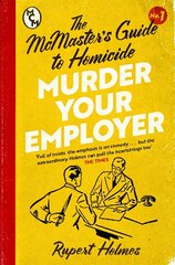 Murder Your Employer: The McMasters Guide to Homicide: THE NEW YORK TIMES BESTSELLER kaina ir informacija | Fantastinės, mistinės knygos | pigu.lt