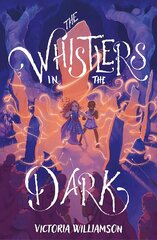 Whistlers in the Dark kaina ir informacija | Knygos paaugliams ir jaunimui | pigu.lt