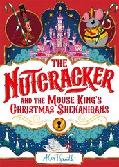 Nutcracker: And the Mouse King's Christmas Shenanigans цена и информация | Книги для подростков и молодежи | pigu.lt