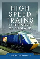 High Speed Trains to the North of England цена и информация | Путеводители, путешествия | pigu.lt