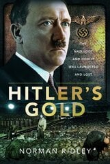 Hitler's Gold: The Nazi Loot and How it was Laundered and Lost цена и информация | Исторические книги | pigu.lt