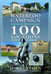 Waterloo Campaign in 100 Locations цена и информация | Исторические книги | pigu.lt