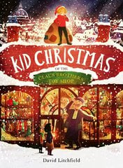 Kid Christmas: of the Claus Brothers Toy Shop Illustrated Edition цена и информация | Книги для самых маленьких | pigu.lt