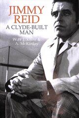 Jimmy Reid: A Clyde-built man kaina ir informacija | Biografijos, autobiografijos, memuarai | pigu.lt