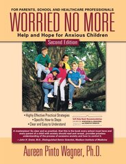 Worried No More: Help and Hope for Anxious Children 2nd ed. kaina ir informacija | Socialinių mokslų knygos | pigu.lt